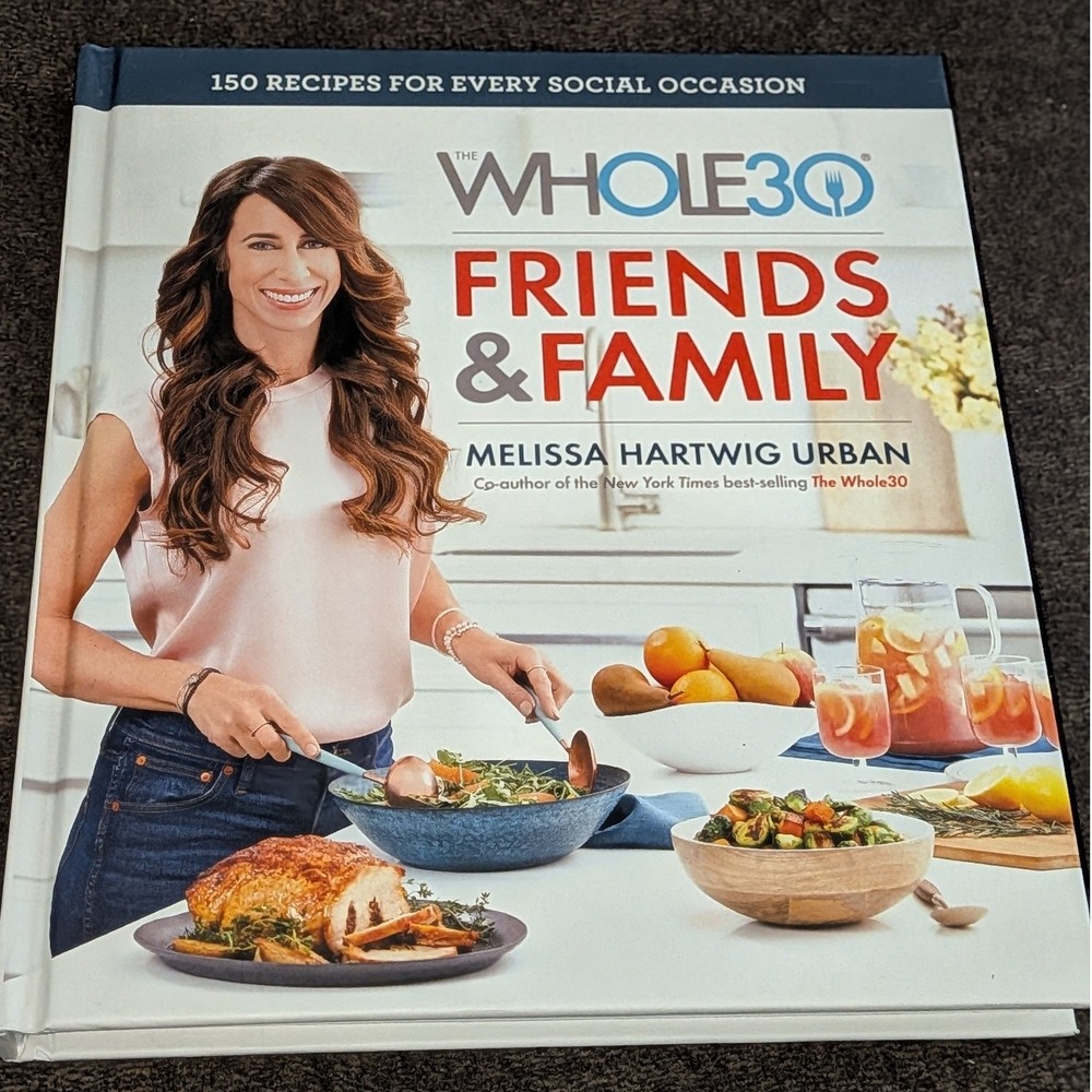 The Whole30 Friends & Family Melissa Hartwig Urban Hardcover Cookbook 150 Recipe